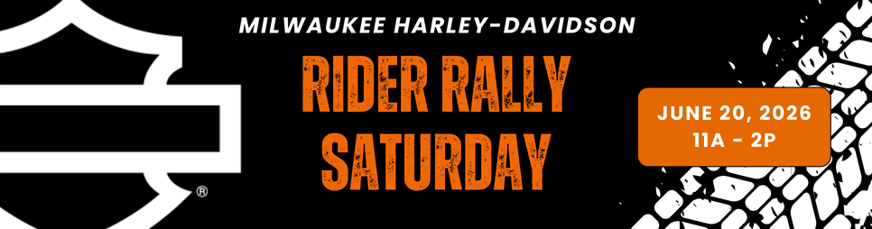 Milwaukee Rider Rally Saturdays at Milwaukee Harley-Davidson!